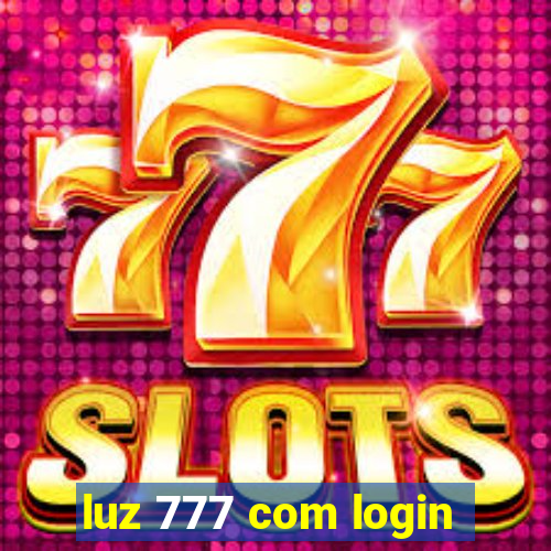 luz 777 com login