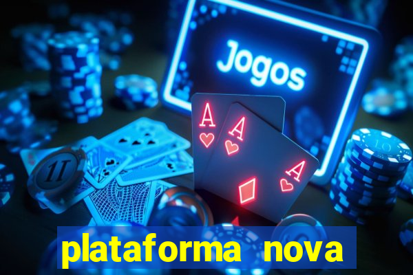 plataforma nova pagando muito hoje