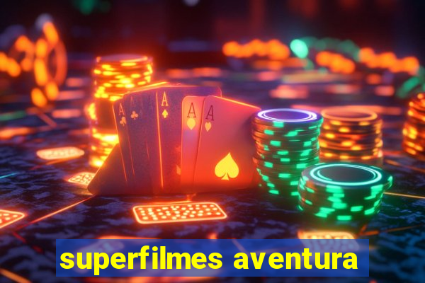 superfilmes aventura