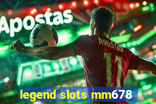 legend slots mm678