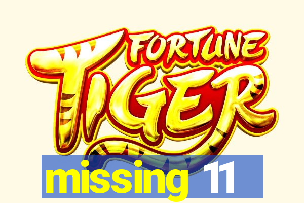 missing 11