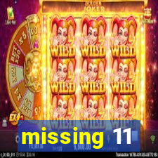 missing 11