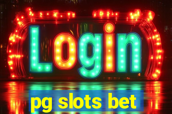 pg slots bet