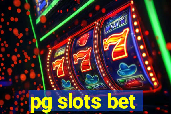 pg slots bet