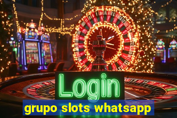 grupo slots whatsapp