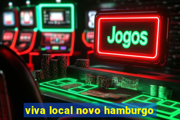 viva local novo hamburgo