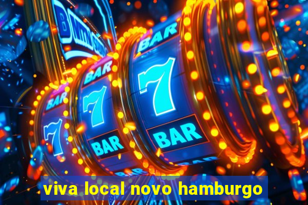 viva local novo hamburgo