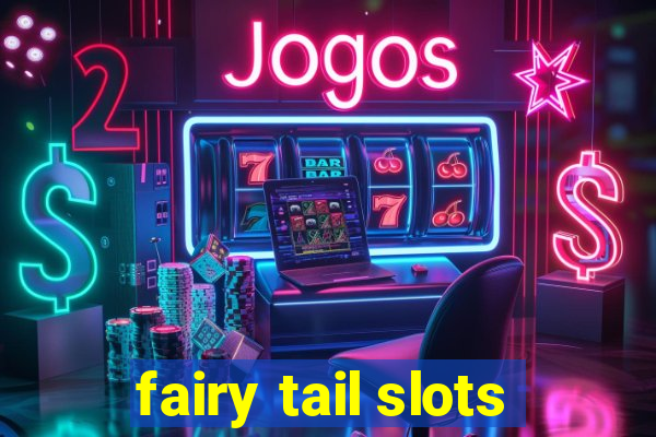 fairy tail slots