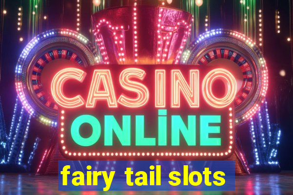 fairy tail slots