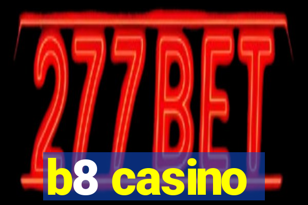 b8 casino