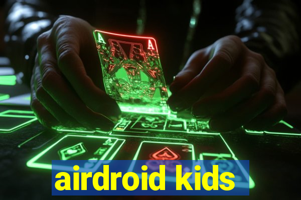 airdroid kids