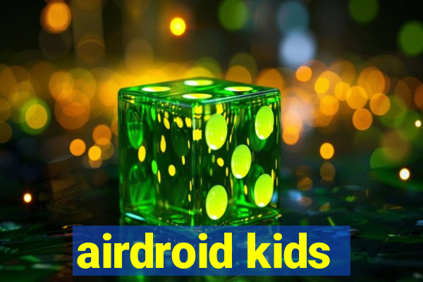 airdroid kids