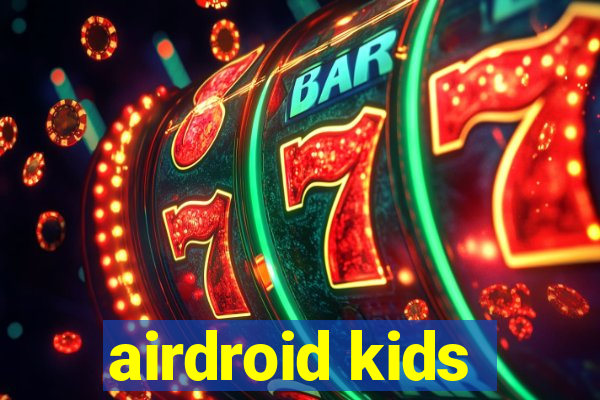 airdroid kids