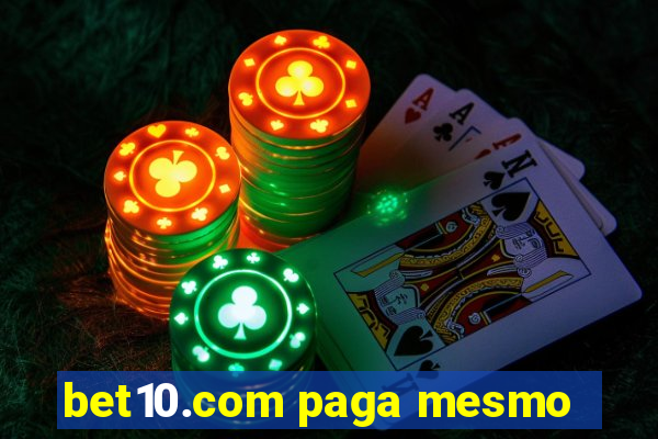 bet10.com paga mesmo