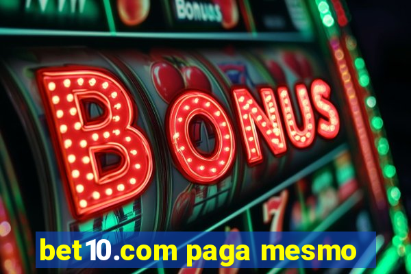 bet10.com paga mesmo