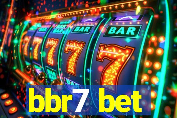 bbr7 bet