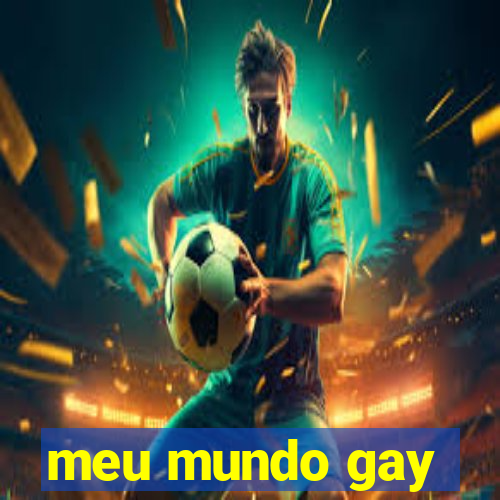 meu mundo gay