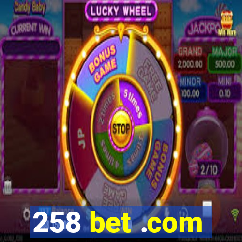 258 bet .com