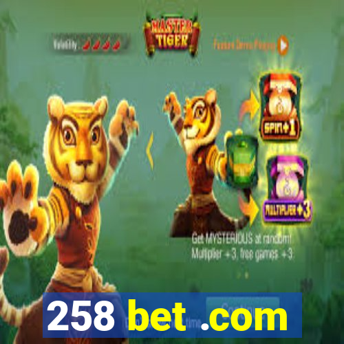 258 bet .com