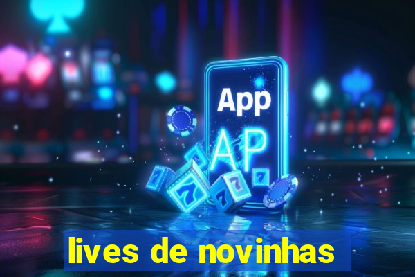 lives de novinhas