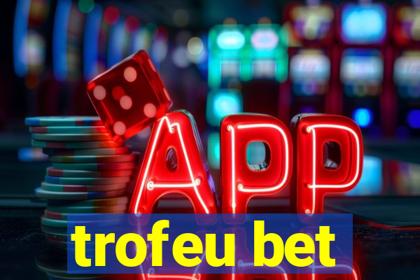 trofeu bet