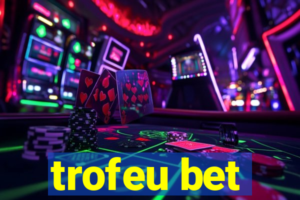 trofeu bet