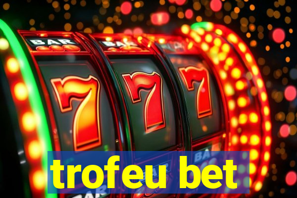 trofeu bet