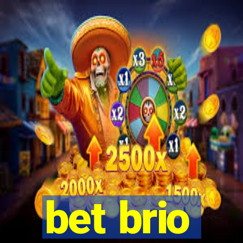 bet brio