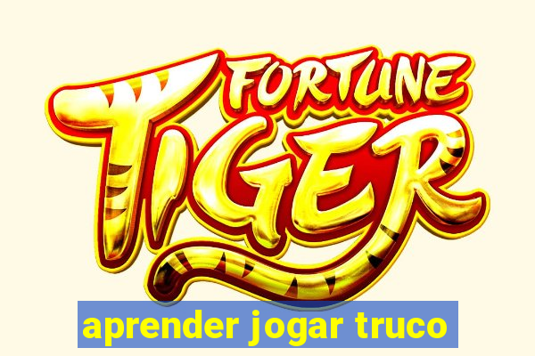 aprender jogar truco