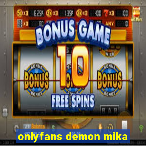 onlyfans demon mika