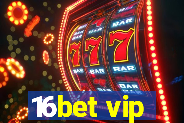 16bet vip