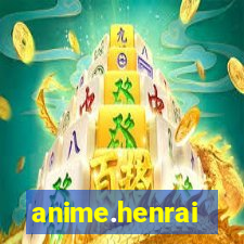 anime.henrai