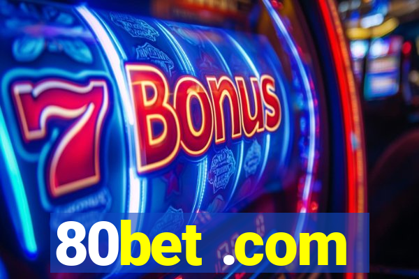 80bet .com