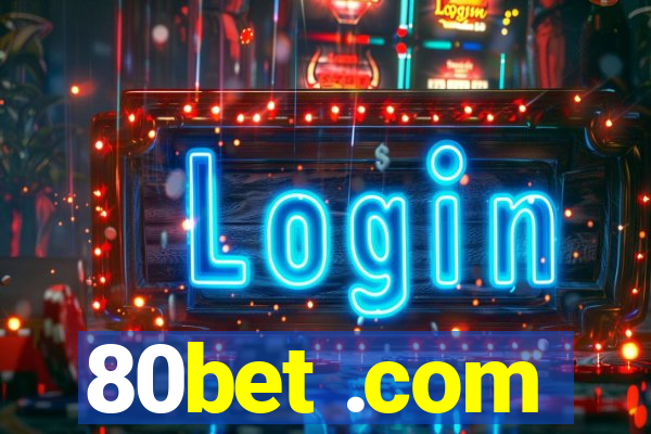 80bet .com