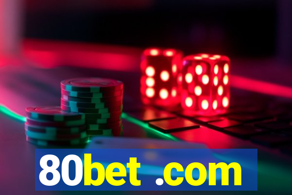 80bet .com