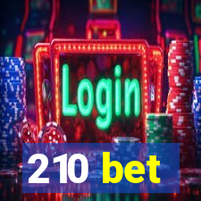 210 bet