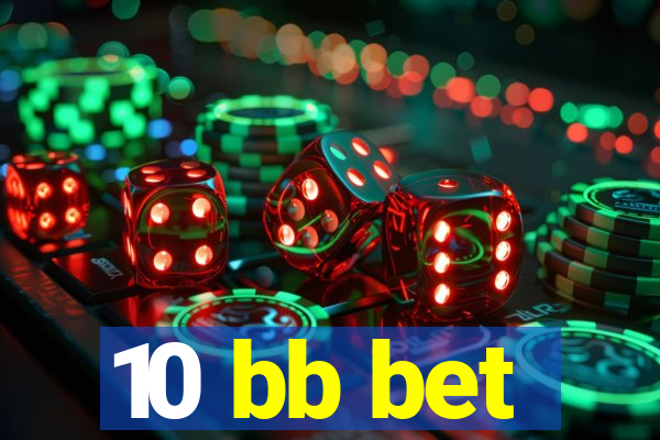 10 bb bet