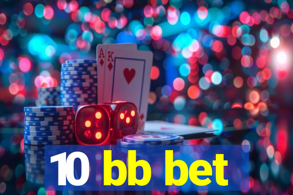 10 bb bet