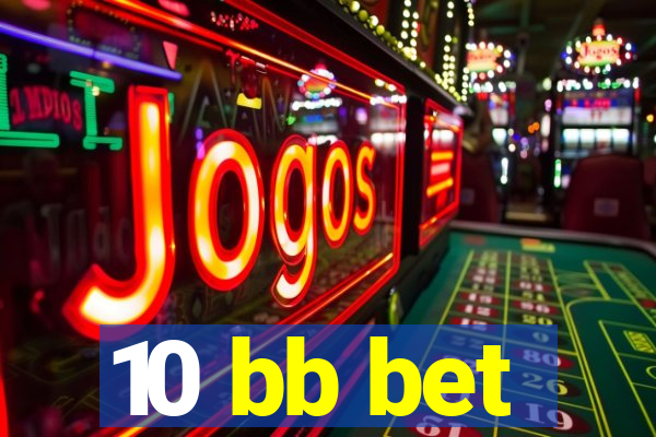 10 bb bet