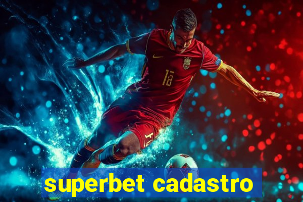 superbet cadastro