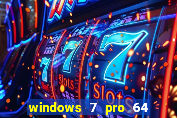 windows 7 pro 64 bits iso