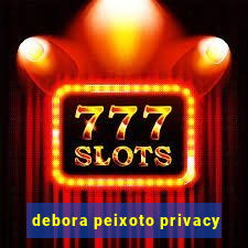 debora peixoto privacy