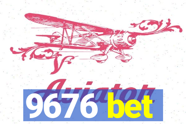 9676 bet