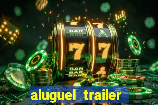 aluguel trailer porto alegre