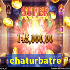 chaturbatre