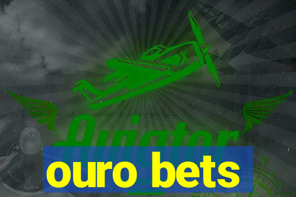 ouro bets