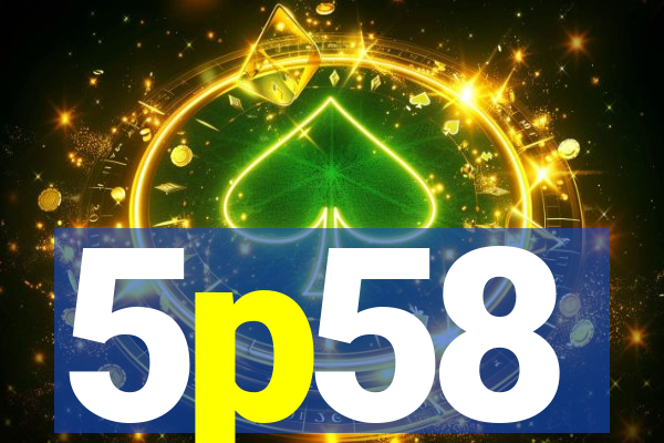 5p58