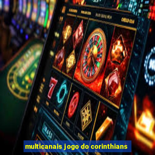 multicanais jogo do corinthians