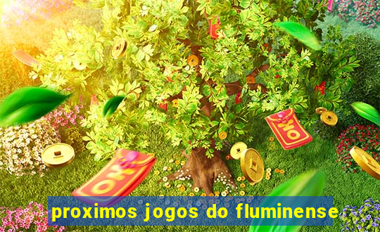 proximos jogos do fluminense