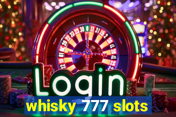 whisky 777 slots